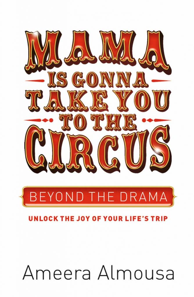 Book Flat Cover Ameera Almousa Mama Is Gonna Take You to the Circus Passionpreneur Publishing