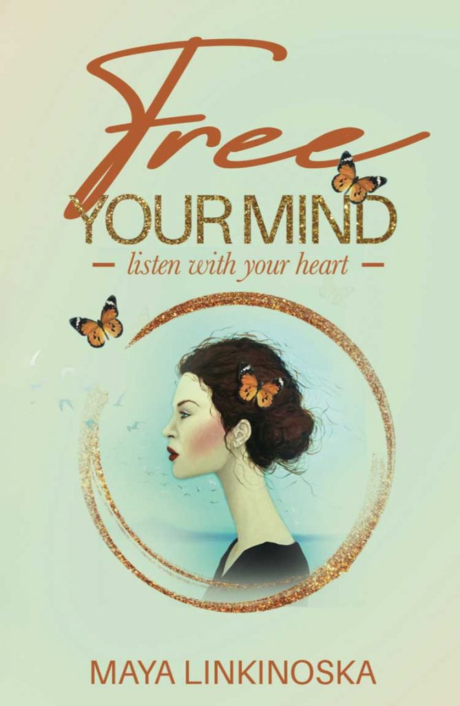 Book Flat Cover Maya Linkinoska Free Your Mind Listen With Your Heart Passionpreneur Publishing