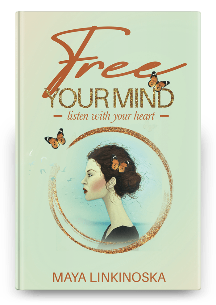 Book Hardcover Maya Linkinoska Free Your Mind Listen With Your Heart Passionpreneur Publishing